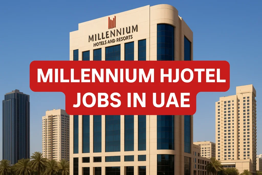 Millennium Hotel Careers UAE 2025
Millennium Hotel Dubai careers
Latest hotel jobs in Dubai 2025
Millennium Hotels & Resorts career
Hotel jobs in UAE for freshers