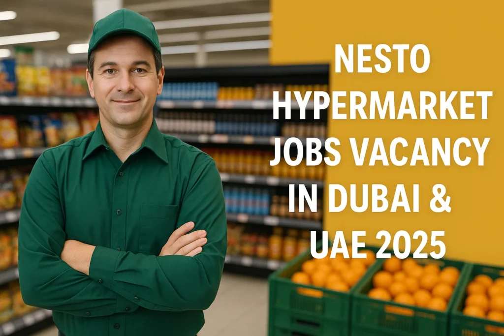NESTO Hypermarket Jobs Vacancy in Dubai & UAE 2025Nesto Hypermarket job vacancies 2025
Nesto Hypermarket careers Dubai
Nesto Nesto Hypermarket recruitment 2025Hypermarket UAE jobs
